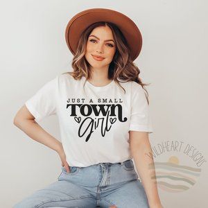Just A Small Town Girl Graphic T-shirt Western T-shirt Cotton Crew Neck T-shirt